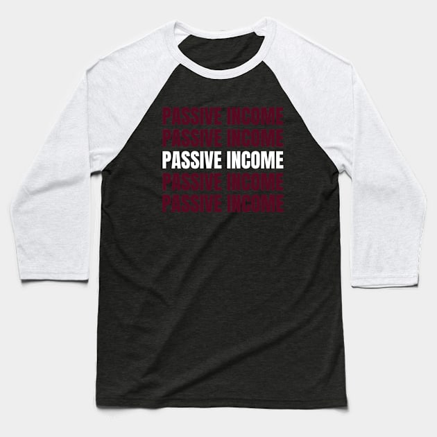 Endless Passive Income Money Baseball T-Shirt by OldCamp